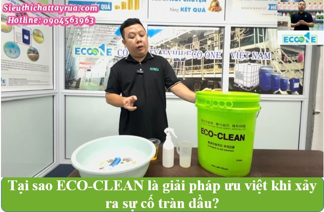 Tại sao ECO CLEAN là giải pháp ưu việt khi xảy ra sự cố tràn dầu